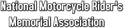 National Motorcycle Rider&#39;s 
   Memorial Association